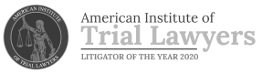 American Institute of Trial Lawyers - Litigator of the Year 2020